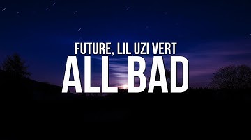 Future - All Bad (Lyrics) ft. Lil Uzi Vert
