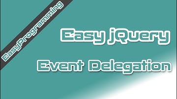 Easy jQuery - Event Delegation (5)