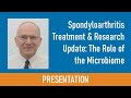 Spondyloarthritis Treatment & Research Presented by James Rosenbaum, MD