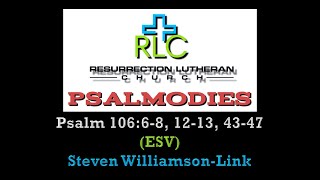 Psalmody (Psalm 106:6-8, 12-13, 43-47)