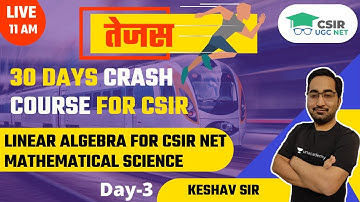 Linear Algebra For CSIR NET Mathematical Science | Sankalpa Batch | Keshav Gilotra