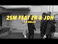 2sm  la dalle feat zr  jdh clip officiel