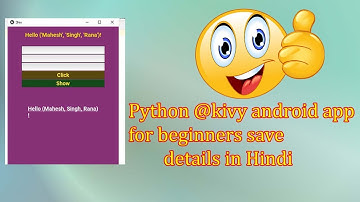 Python @kivy android app for beginners save details in hindi