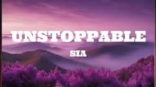 Sia - Unstoppable (Lyrics)