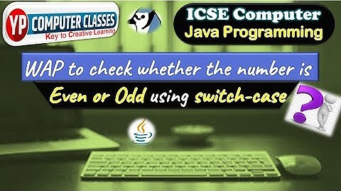 write a program to check whether the number is even or odd using switch-case | YP Computer classes