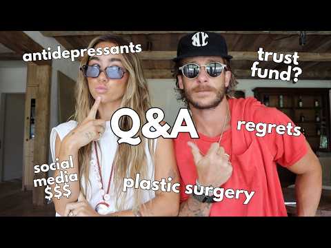 COMING CLEAN.. antidepressants, trust fund, plastic surgery & moving again.. Q&A | Julia & Hunter
