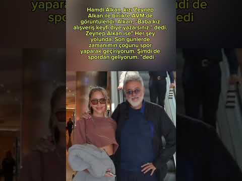 Hamdi Alkan, Kızı Zeynep Alkan ile Birlikte AVM de Görüntülendi #hamdialkan #magazin #keşfet
