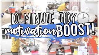 10 MINUTE TIDY | INSTANT CLEANING MOTIVATION | CLEANING MOTIVATION FAST!