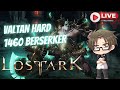 🔴VALTAN HARD KELAR = END STREAM - LOST ARK INDONESIA