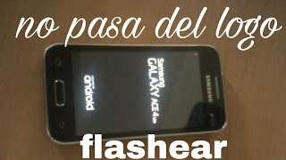 Flashear revivir no pasa del logo Samsung (galaxy ace 4 lite sm-g313ml)  2018 - YouTube