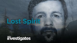 Lost Spirit | APTN Investigates