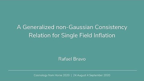 Rafael Bravo | A Generalized Non-Gaussian Consistency Relation for Single Field Inflation