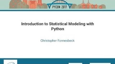 Christopher Fonnesbeck Introduction to Statistical Modeling with Python PyCon 2017