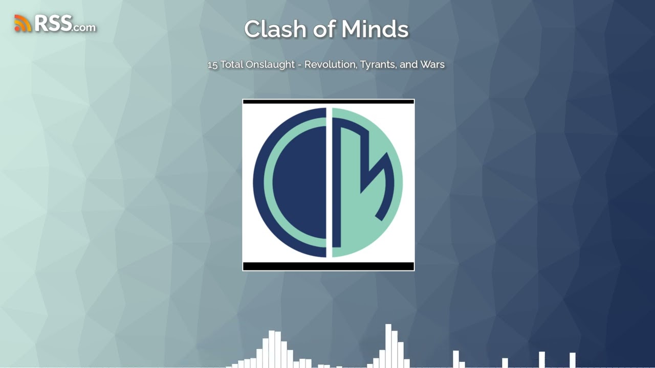 15 Total Onslaught - Revolution, Tyrants, and Wars