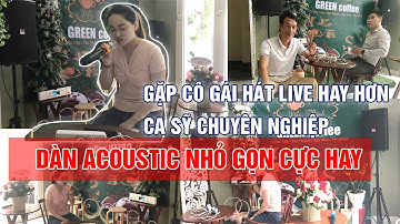 Dàn Acoustic Nhỏ Gọn Cực Hay | Gặp Thánh Nữ Bolero Hát Live Hay Hơn Ca Sỹ