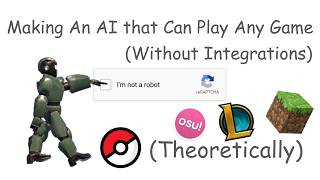 Making an AI Streamer That Can (Theoretically) Play Any Game