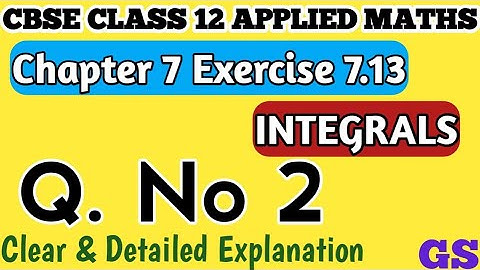 Chapter 7 - Exercise 7.13 (Q.No 2) - Integrals - CBSE Class 12 Applied Maths in Tamil - NCERT #gsfam