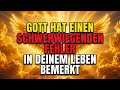 Gott sagt: Was dich hier unten abgelehnt hat, habe ich dort oben längst abgesegnet