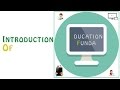 Introduction of education funda