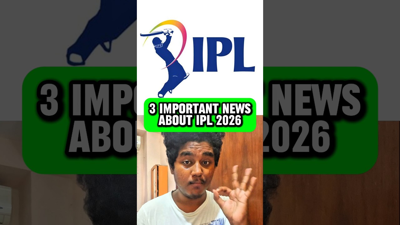 3 IMPORTANT NEWS ABOUT IPL 2026! 