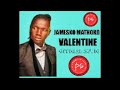 Valentine Official Audio By Jamesko Mathoko 2026 Music Valentine Official Audio By Jamesko Mathoko 2026 Music
