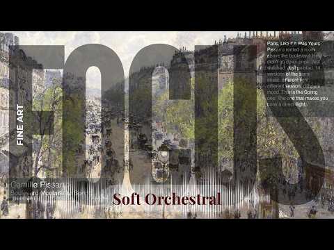 Focus - Soft Orchestral with Fine Art | Pissarro · Boulevard Montmartre Spring & others