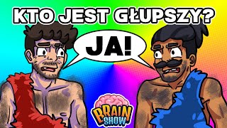 Kto Jest Głupszy = Wygrywa | Brain Show