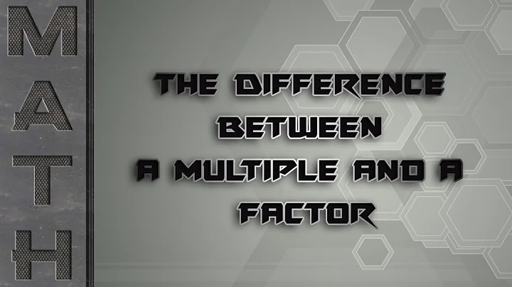 What's the difference between a factor and a multiple? (2023)