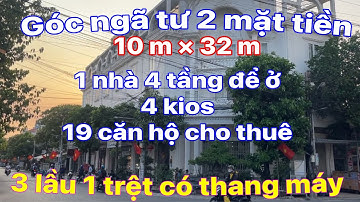 Cần bán góc ngã tư 2 mặt tiền đường rộng, thu nhập cao, 10 m × 32 m, xây dựng 4 tầng