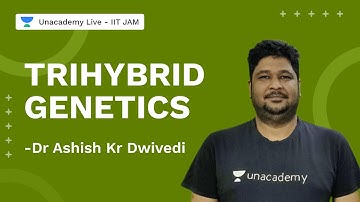 Trihybrid Genetics | IITJAM 2022 | Dr Ashish Kr Dwivedi | Unacademy Live IIT JAM
