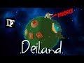 My Very Own Planet! But Is It Flammable? - Deiland