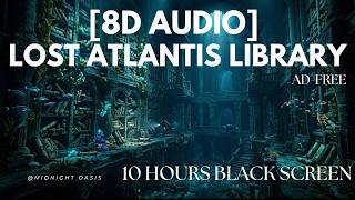 10 Hours in the Lost Atlantis Library | 8D Underwater Relic Ambience for Deep Sleep & Study