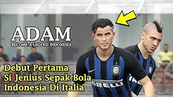 ADAM Si Jenius Sepak Bola | Become A Legend Indonesia | PES 2019 (2) - Durasi: 15.26. 