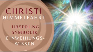 Christi Himmelfahrt - Bedeutung & Einweihungswissen