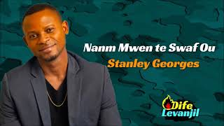 Nanm mwen te swaf ou. Stanley Georges 🔥dife levanjil🔥 Mizik Evanjelik Ayisyen