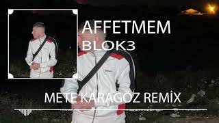 BLOK3 - AFFETMEM (Mete Karagöz Remix) Resimi