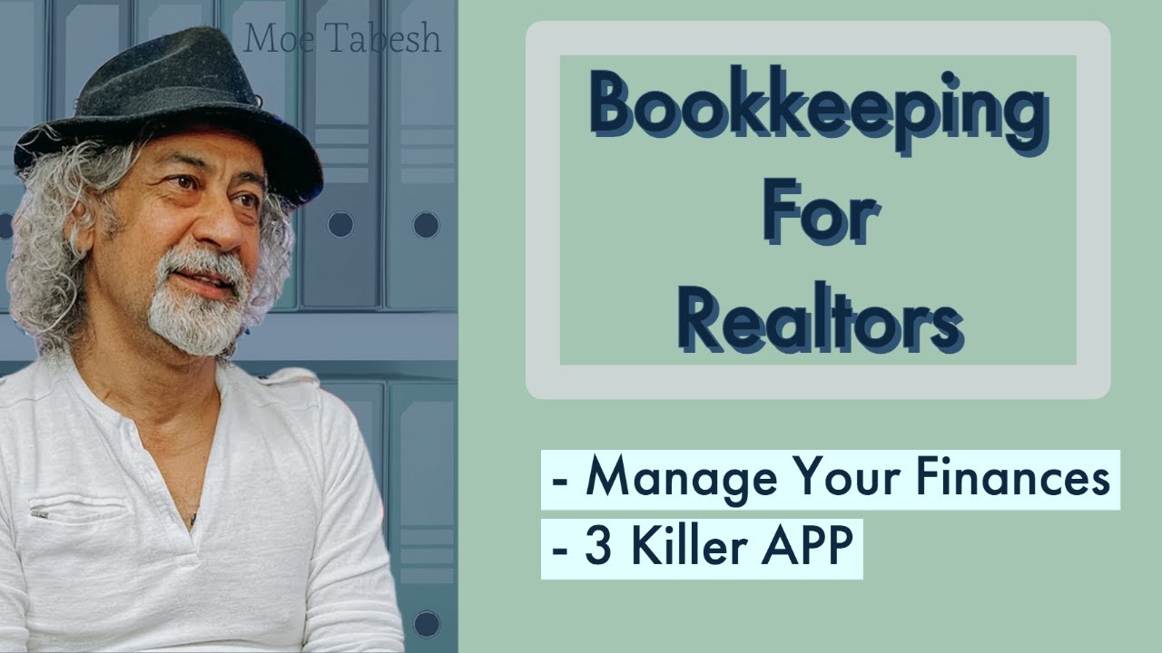 Bookkeeping for Real Estate agents/Money Management and tax preparation / top apps with Moe Tabesh