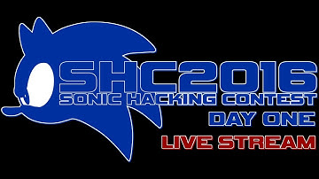 Sonic Hacking Contest 2016 LIVE - Day One - 7th November 2016 7pm GMT