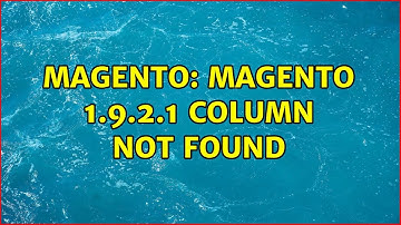 Magento: Magento 1.9.2.1 Column not found