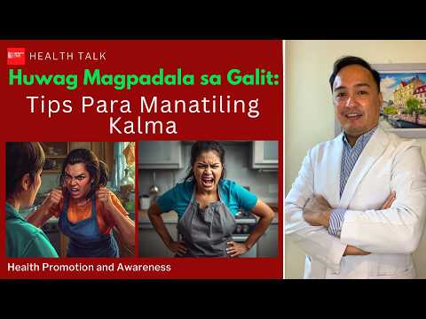 Huwag Magpadala sa Galit: Tips Para Manatiling Kalma