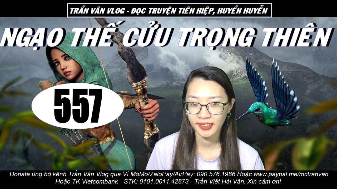 NTCTT 557 - Viêm Hoàng Chi Huyết | Top Huyền Huyễn Nhiều Người Xem Nhất | Trần Vân Vlog