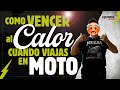 Consejos Tips Viajes en moto en Verano o con mucho calor by Iguana Custom