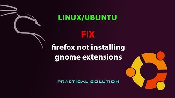 LINUX FIX: Firefox not installing gnome extensions