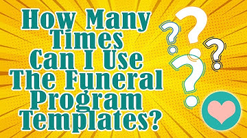 How Many Times Can I Use The Funeral Program Templates - Q&A The Funeral Program Site