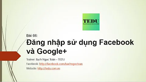 Bài 66: Đăng nhập với tài khoản Facebook và Google