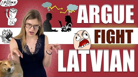 Disputes, Quarrels, ANGRY FIGHT and LOVE | IRREGULAR LATVIAN LESSON
