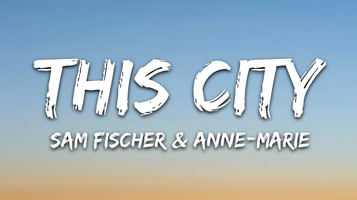 Sam Fischer - This City (Lyrics) feat. Anne-Marie