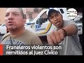 Franeleros violentos son remitidos al Juzgado Civico | Poder Anti Gandalla