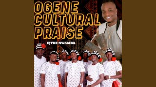 Ogene Cultural Praise