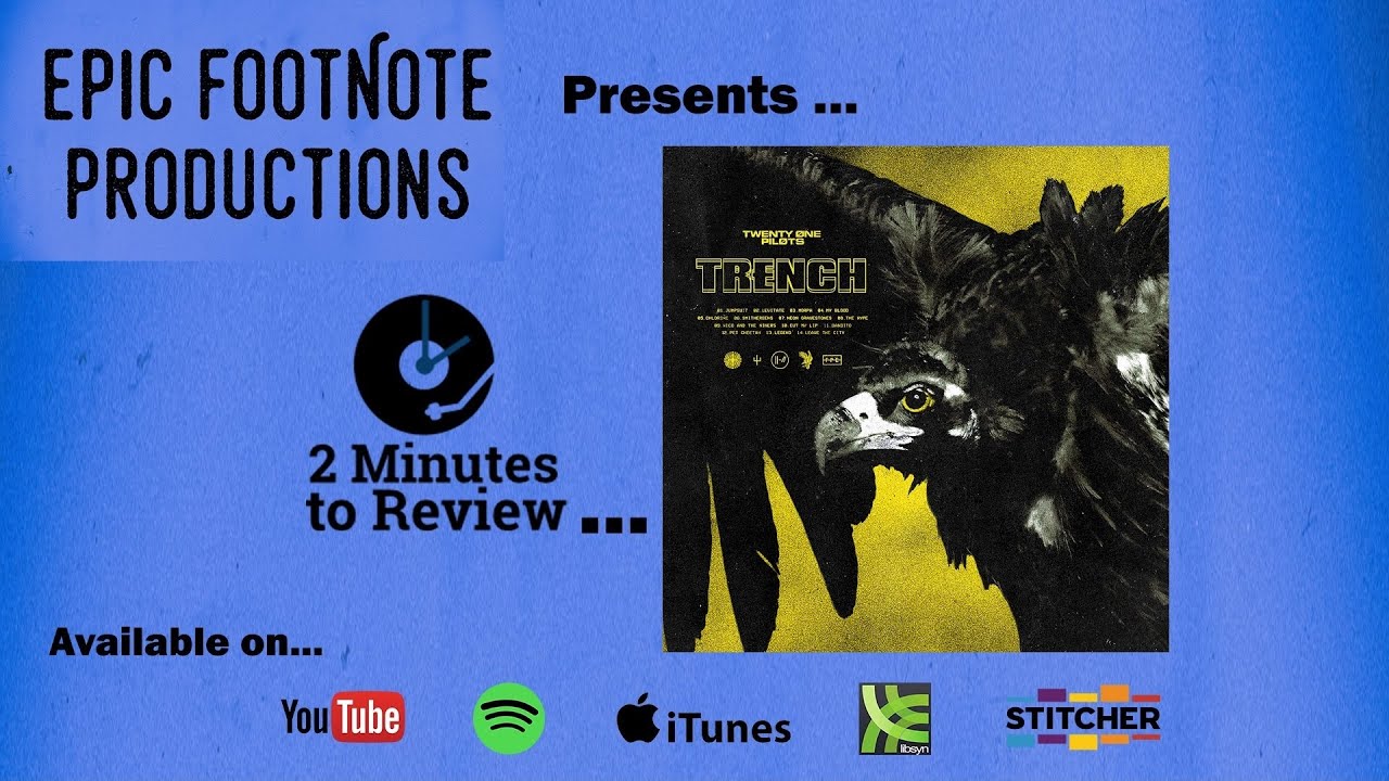 Twenty One Pilots, “Trench” - 2 Minutes to Review | Epic Footnote Productions